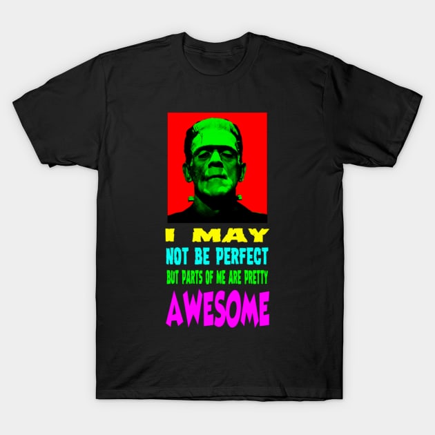 I MAY NOT BE PERFECT T-Shirt by BG305